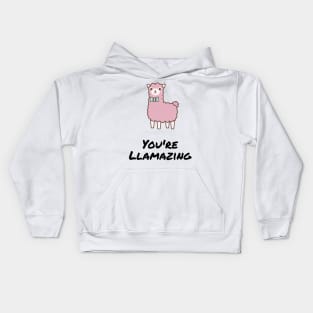 You're llamazing - funny alpaca / llama quote for amazing friends and loved ones Kids Hoodie